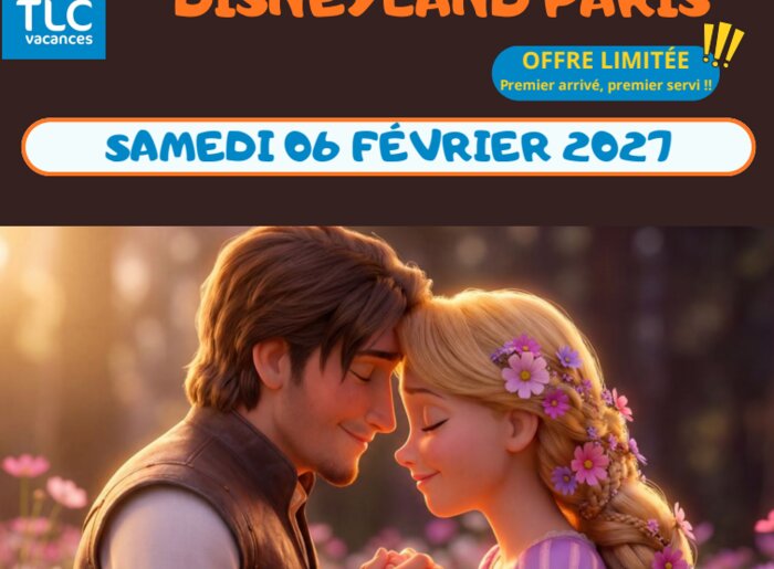 OFFRE UNIQUE - LIMITÉE : BILLETTERIE DATÉE DISNEY - SAMEDI 06 FÉVRIER 2027