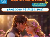 OFFRE UNIQUE - LIMITÉE : BILLETTERIE DATÉE DISNEY - SAMEDI 06 FÉVRIER 2027